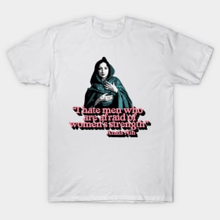 I hate men who are afraid of women's strength T-Shirt